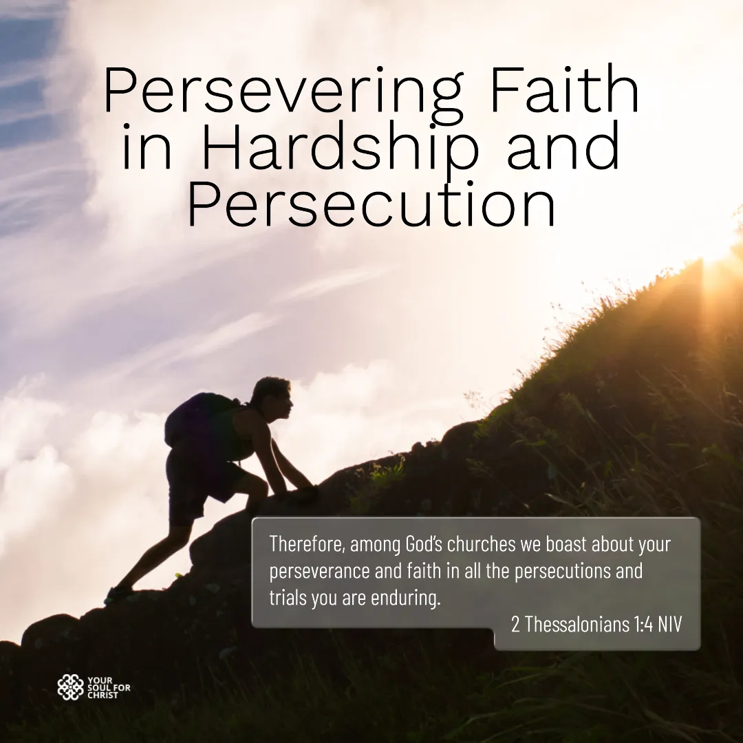Persevering Faith in Hardship and Persecution - 2 Thessalonians 1:3-4