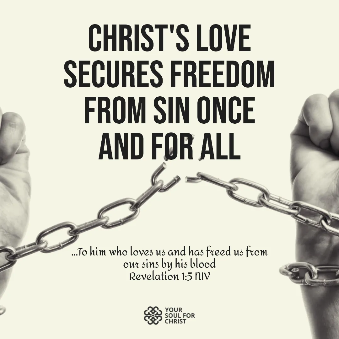 Christ's Love Secures Freedom From Sin Once and for All - Revelations 1:5
