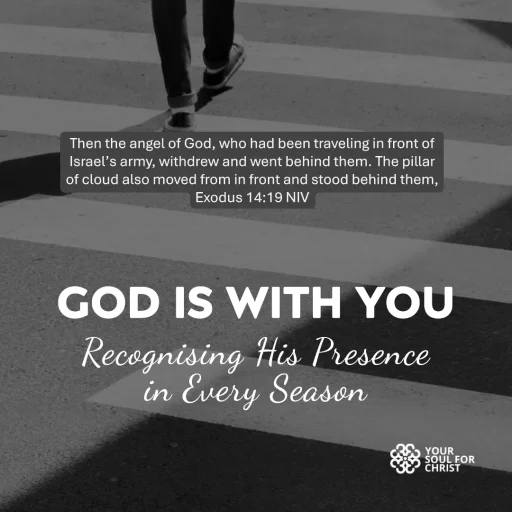 God Is With You: Recognising His Presence in Every Season - Exodus 14:19