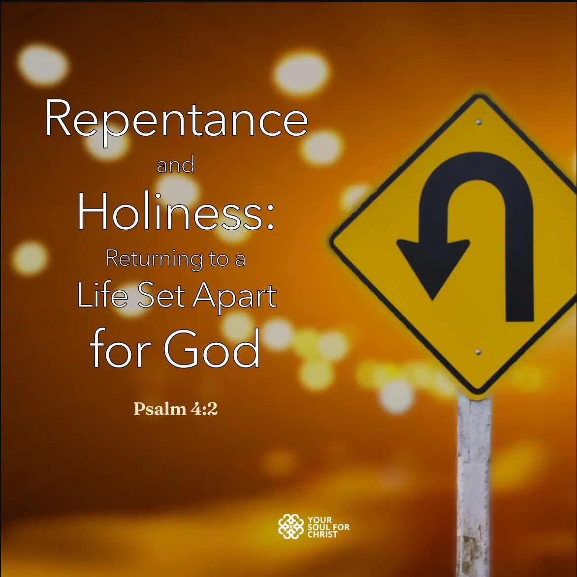 Repentance and Holiness: Returning to a Life Set Apart for God - Psalm 4:2