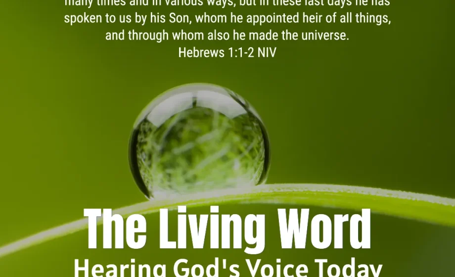 The Living Word: Hearing God's Voice Today - Hebrews1:1-2
