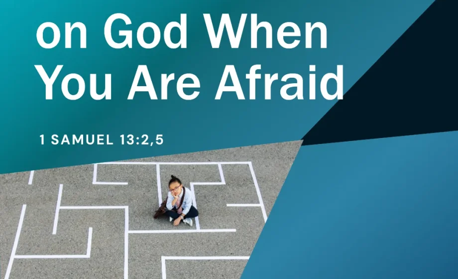 How to Wait on God When You Are Afraid - 1 Samuel 13