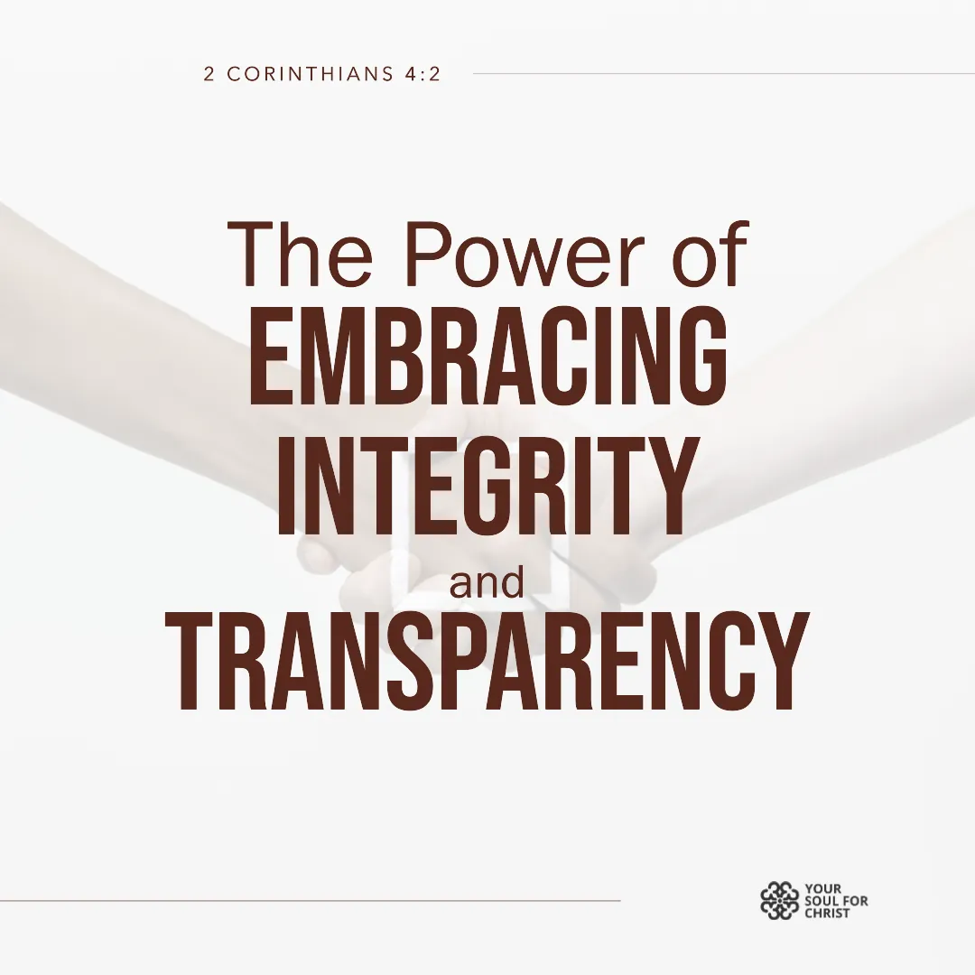 The Power of Embracing Integrity and Transparency - 2 Corinthians 4:2