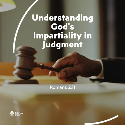 Understanding God's Impartiality in Judgment - Romans 2:11