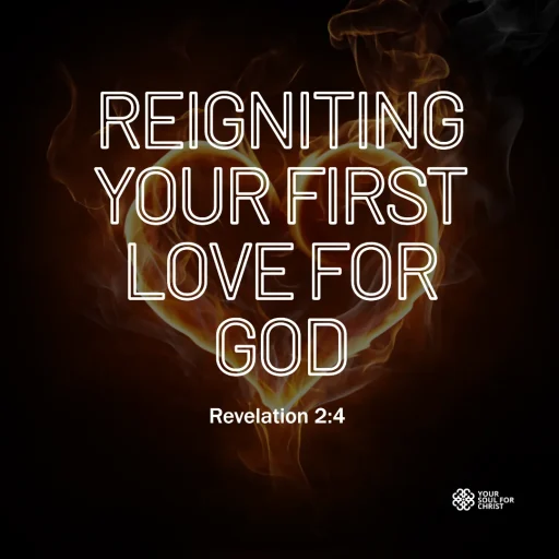 Reigniting Your First Love for God - Revelation 2:4