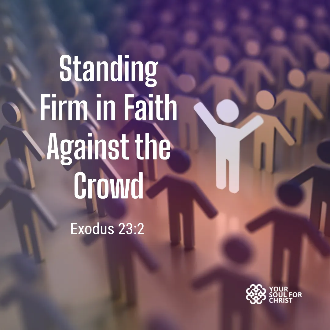 Standing Firm in Faith Against the Crowd - Exodus23v2