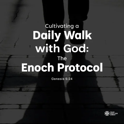 Cultivating a Daily Walk with God: The Enoch Protocol - Genesis 5:24
