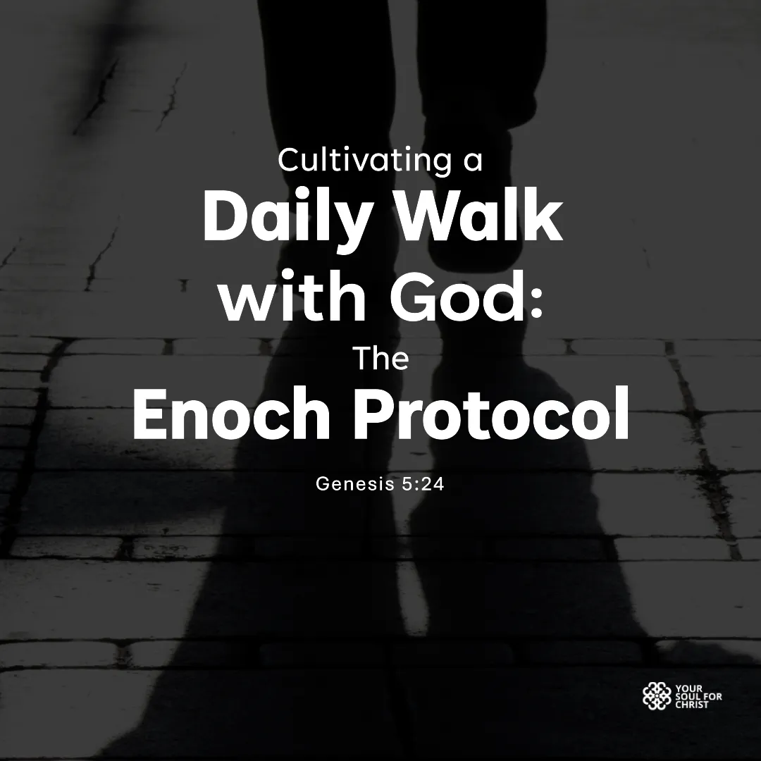 Cultivating a Daily Walk with God: The Enoch Protocol - Genesis 5:24