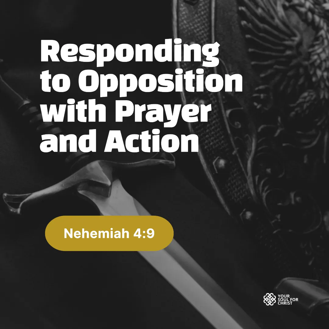 Responding to Opposition with Prayer and Action - Nehemiah 4:9