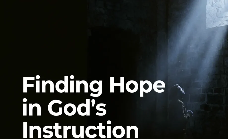 Finding Hope in God's Instruction When Distraction Strikes - Psalm 25:8-10