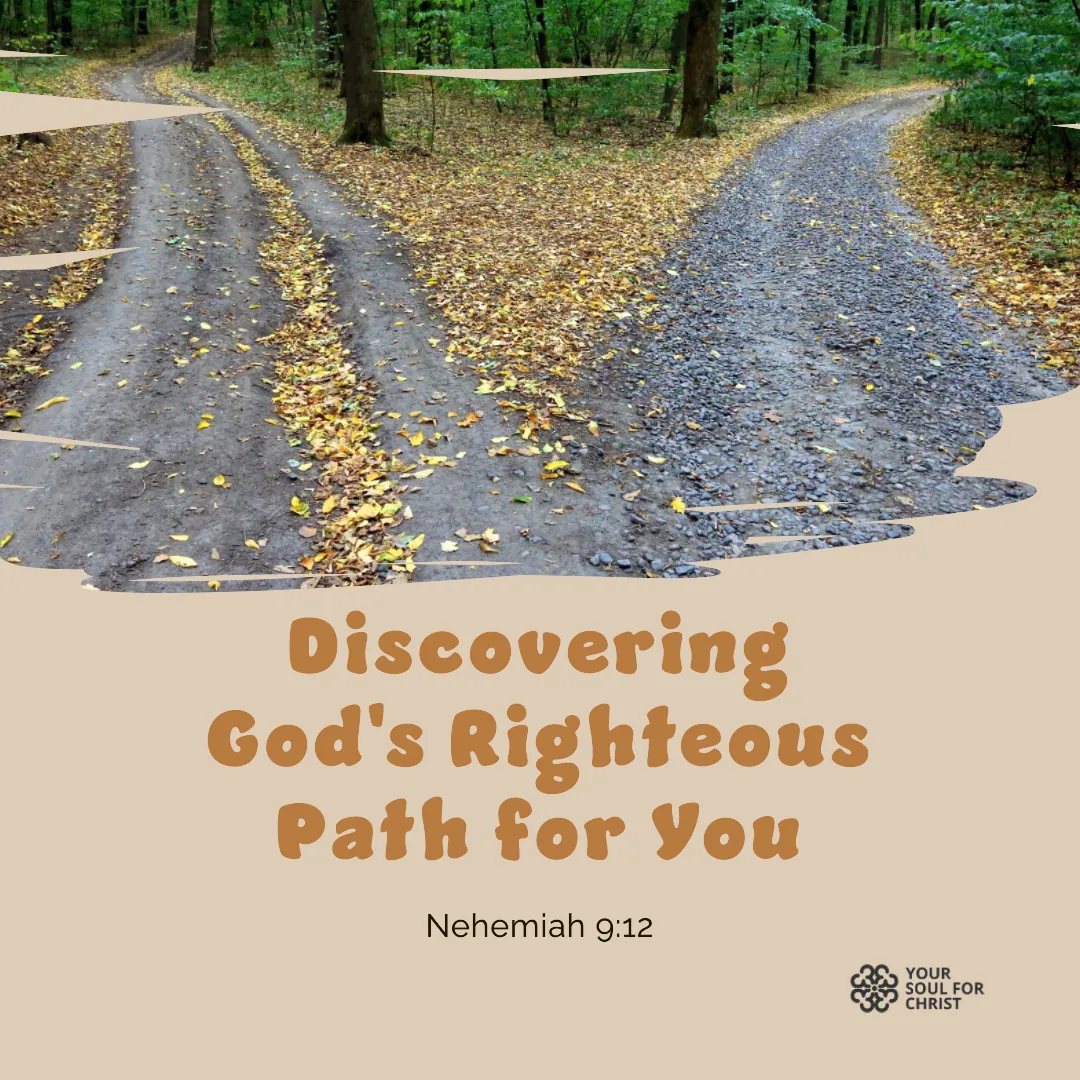 Discovering God's Righteous Path for You - Nehemiah 9:12