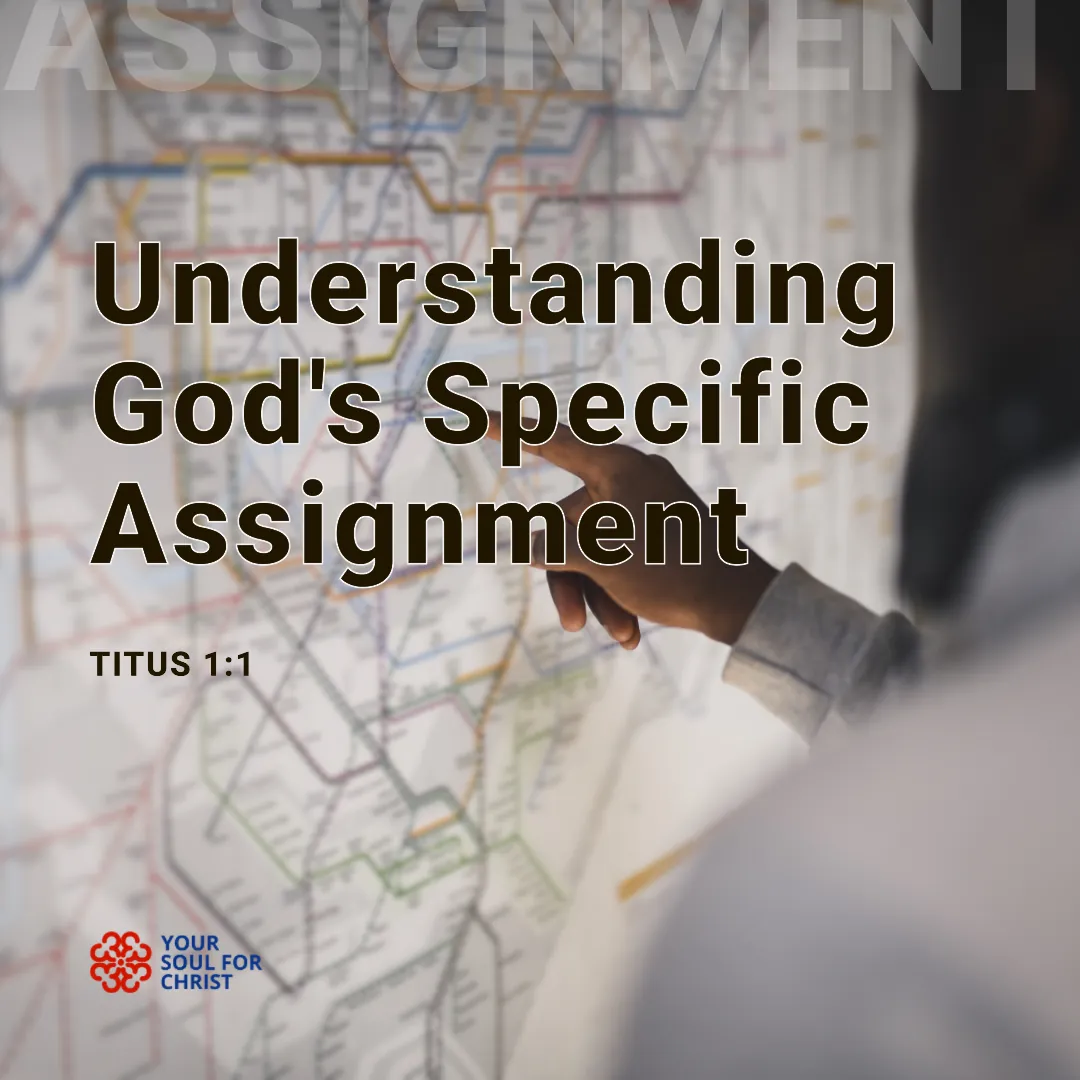 Understanding God's Specific Assignment - Titus 1:1