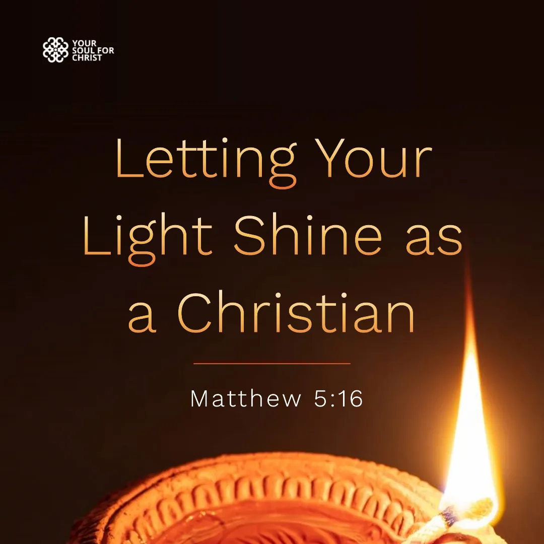Letting Your Light Shine as a Christian - Matthew 5:16