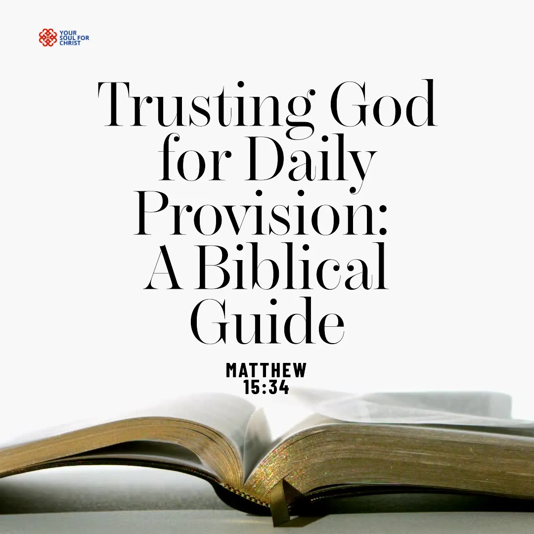 Trusting God for Daily Provision: A Biblical Guide - Matthew 15:34