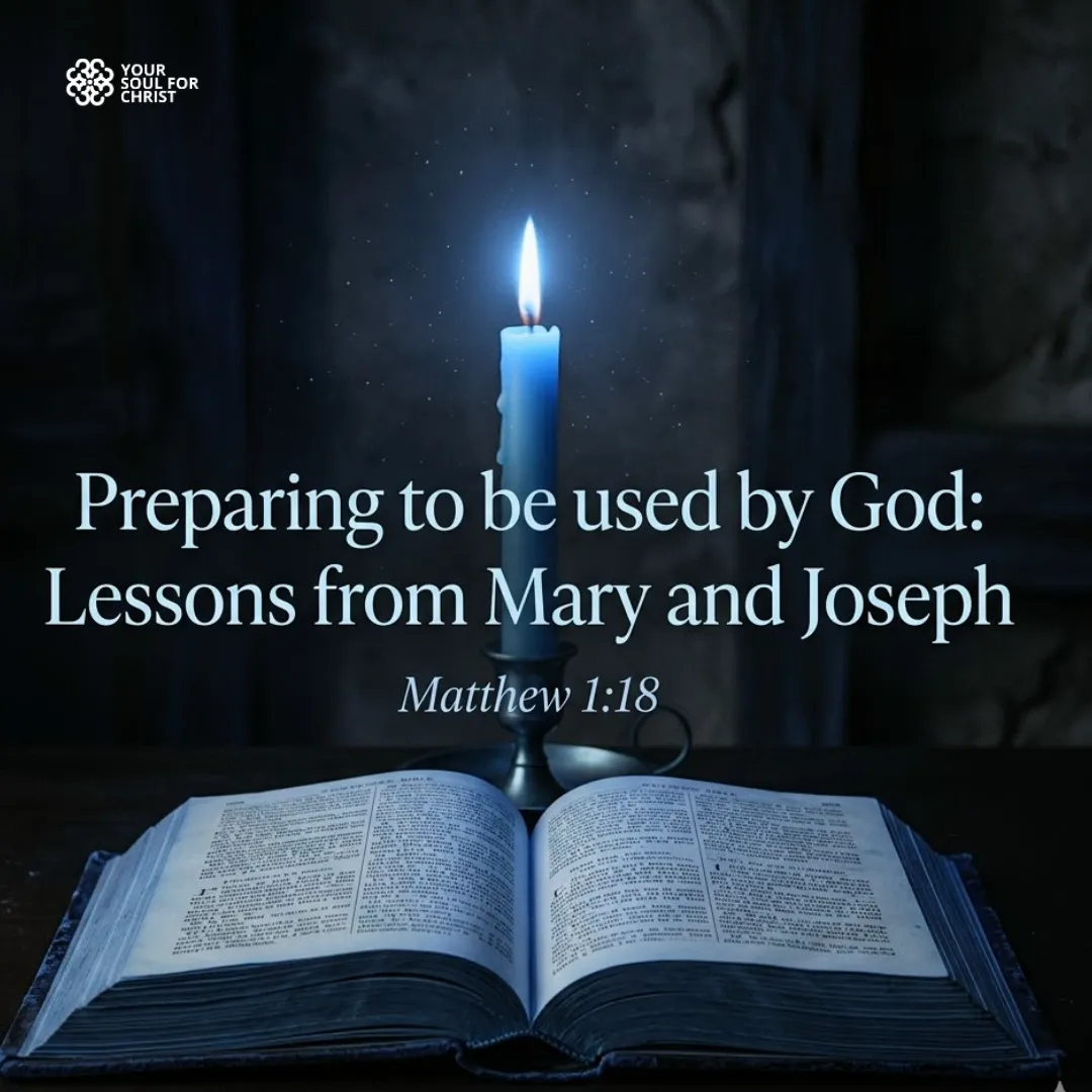 Preparing to be used by God: Lessons from Mary and Joseph - Matthew 1:18
