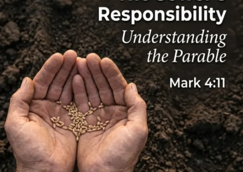 The Sower's Responsibility: Understanding the Parable - Mark 4:11
